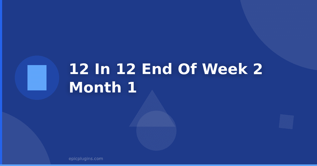 12 WordPress Themes – Month 1. Week 2. Report