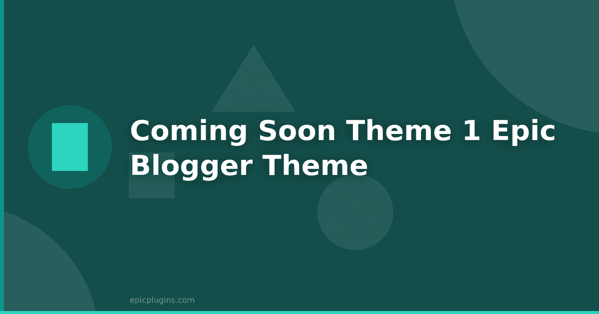 Coming Soon: Theme #1 – Epic Blogger Theme