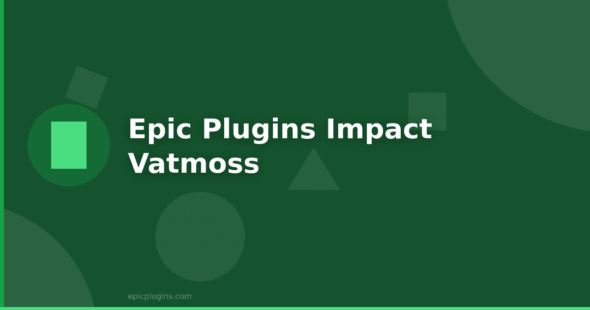 Epic Plugins and the Impact of VATMOSS