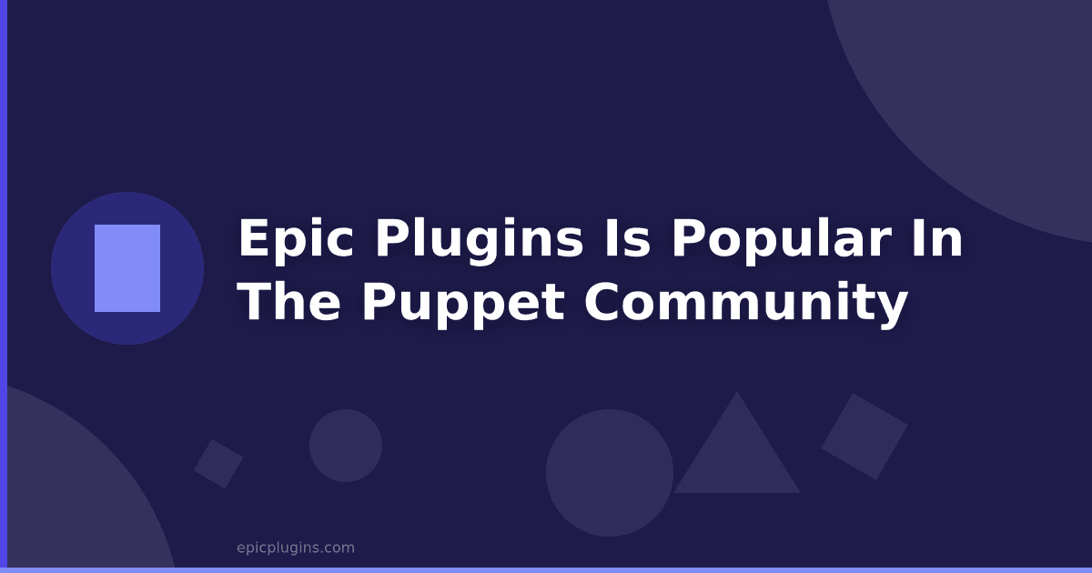 Epic Plugins is popular in the puppet community
