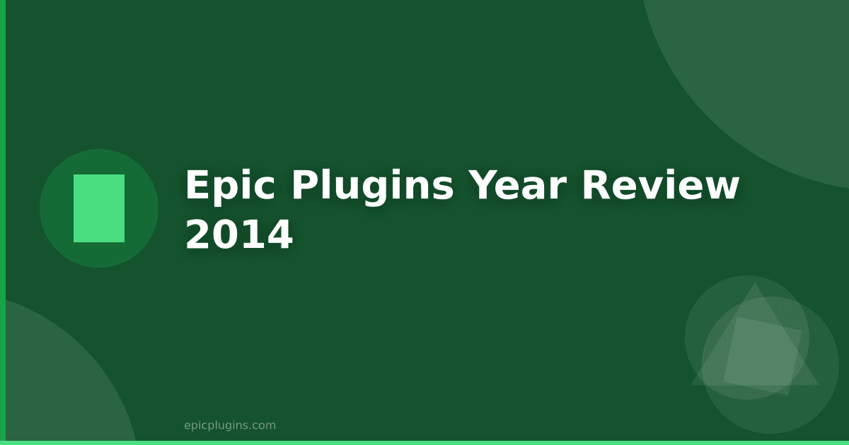 Epic Plugins: Year in review 2014