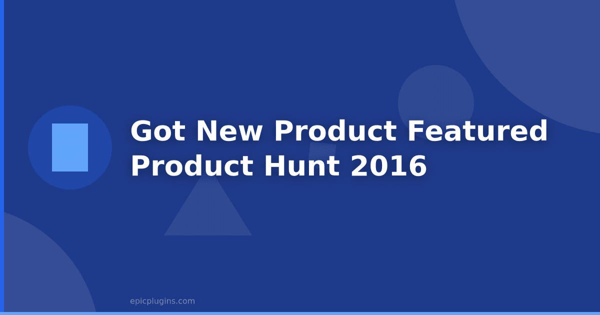 How I got my new Product Featured on Product Hunt in 2016