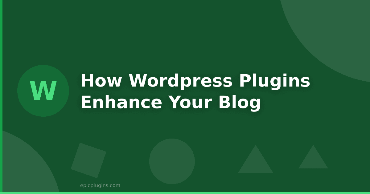 How WordPress Plugins Enhance Your Blog