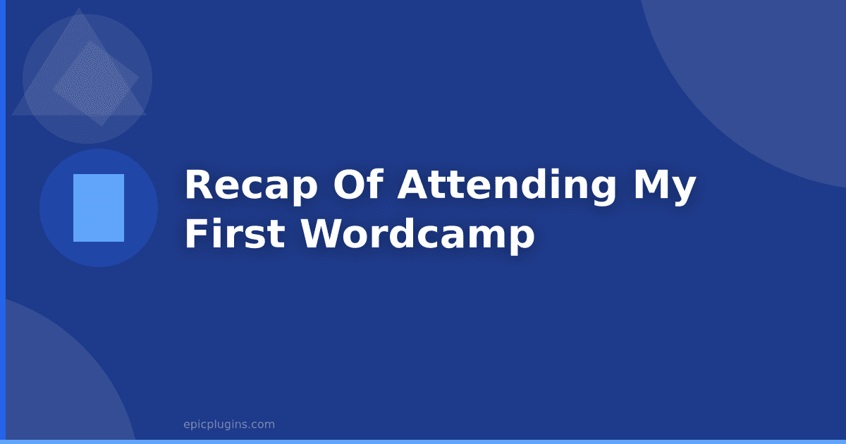Recap of attending my first WordCamp