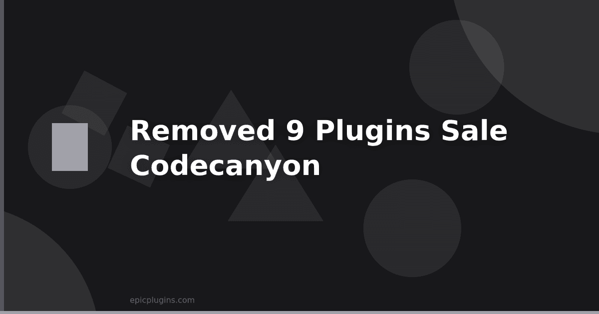 10+ reasons why I removed all 9 plugins for sale on CodeCanyon