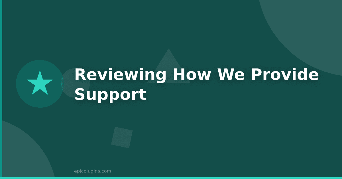 Reviewing how we provide support