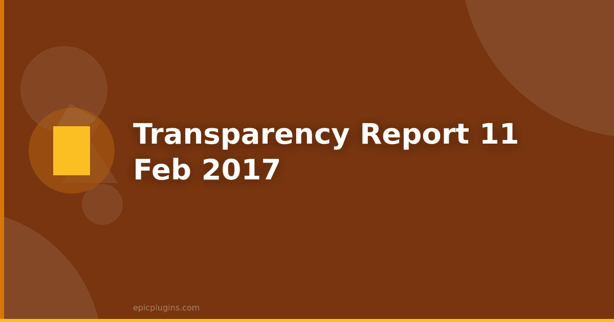 Transparency report #11 – Feb 2017