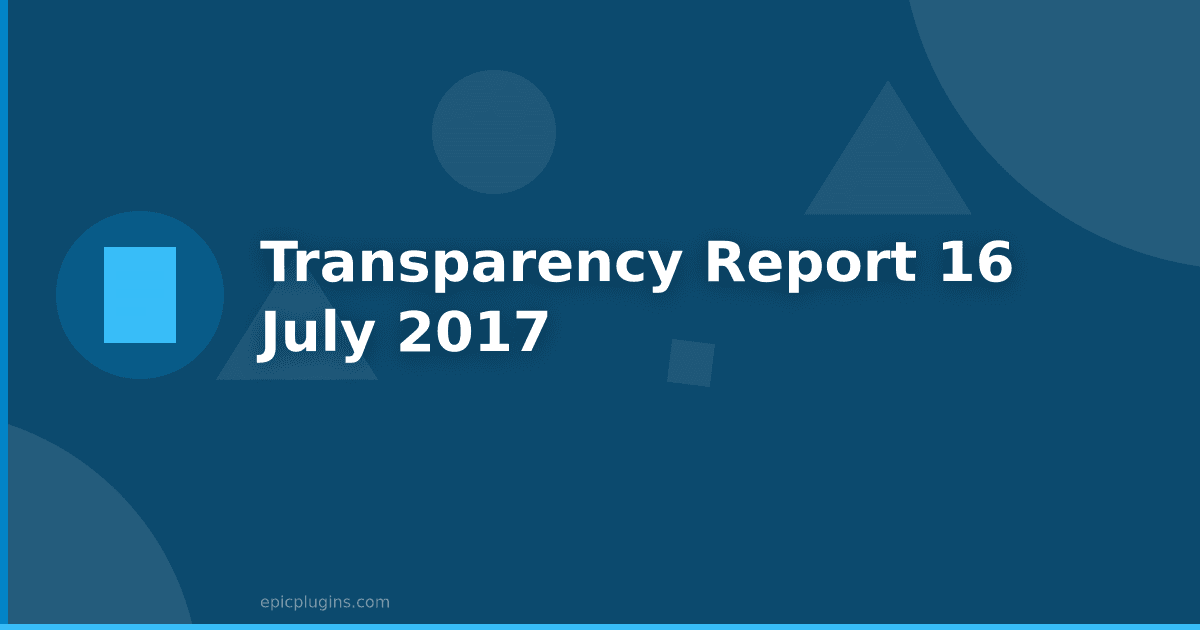Transparency Report #16 – July 2017