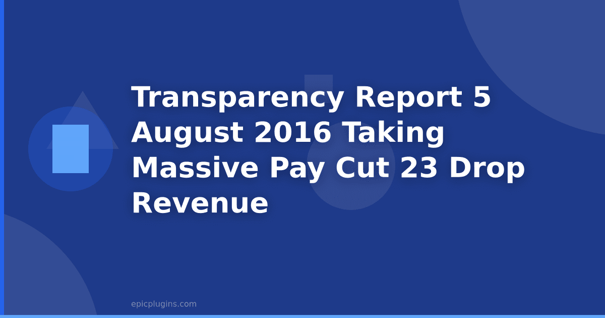 Transparency Report #5 – Aug 2016