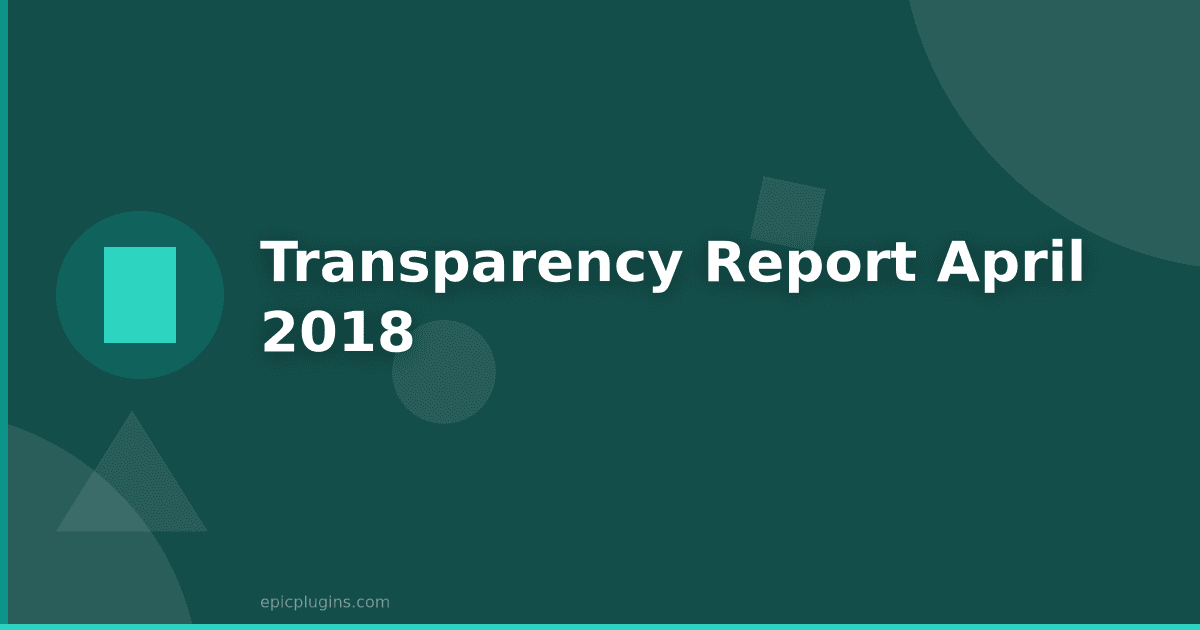 Transparency Report – April 2018