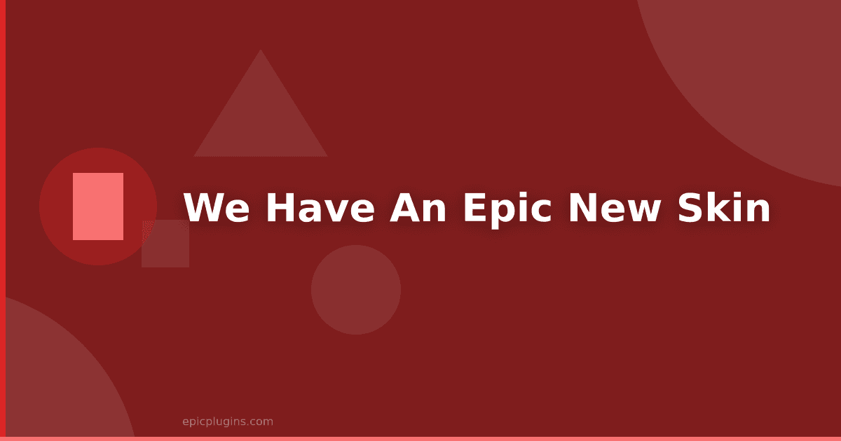 We have an EPIC new skin