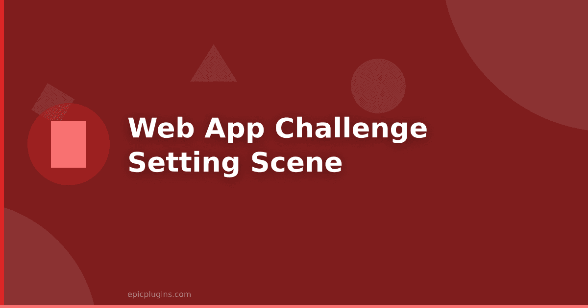 Web App Challenge – Setting the Scene