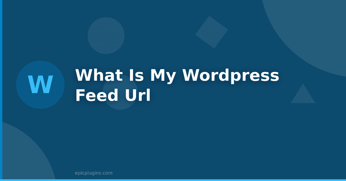 What is My WordPress Feed URL?