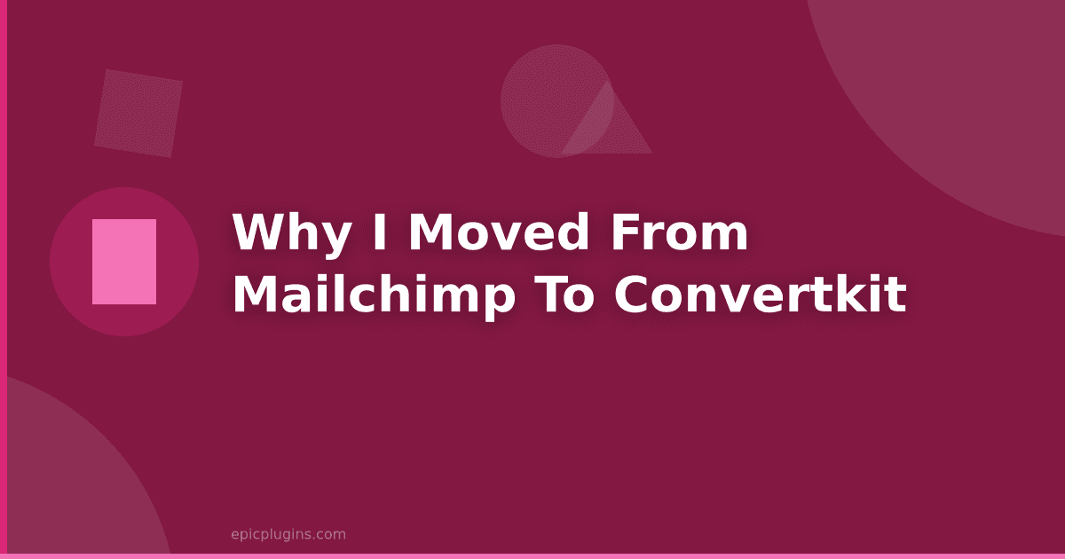 Why I moved from Mailchimp to ConvertKit