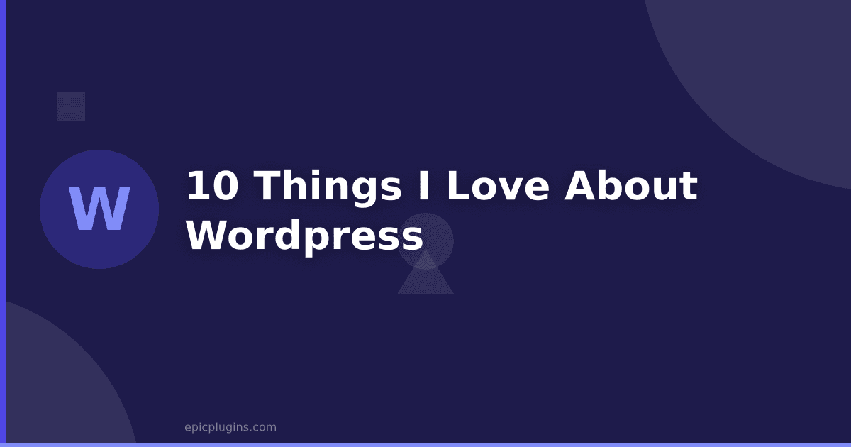 10 Things I Love About WordPress