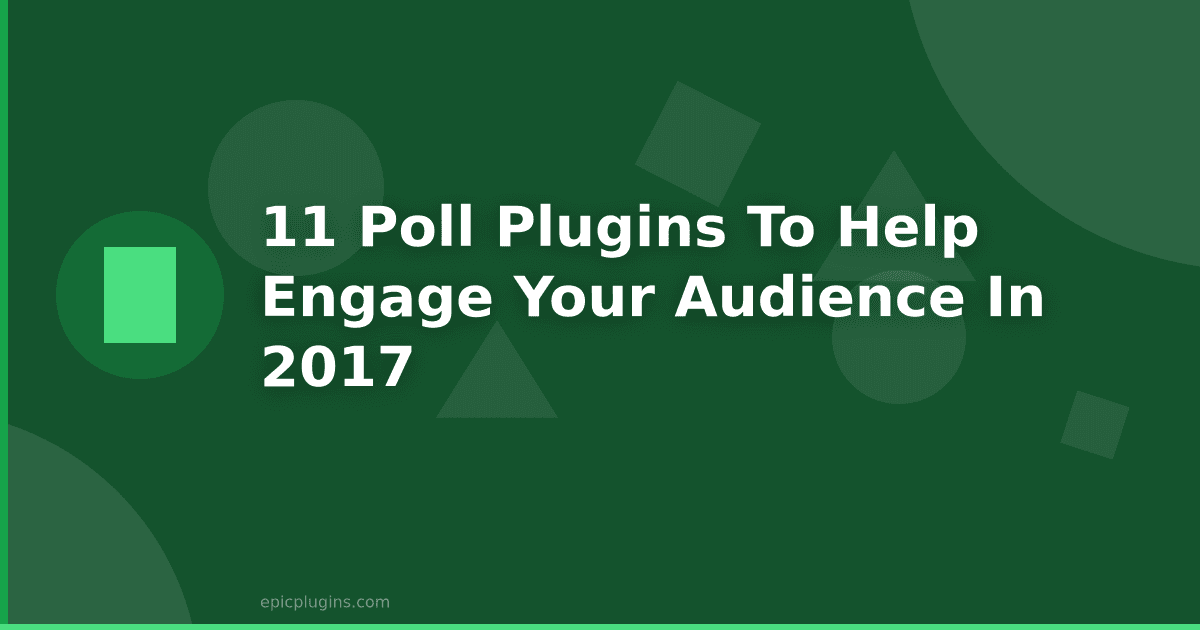 11 Poll Plugins To Help Engage Your Audience in 2017