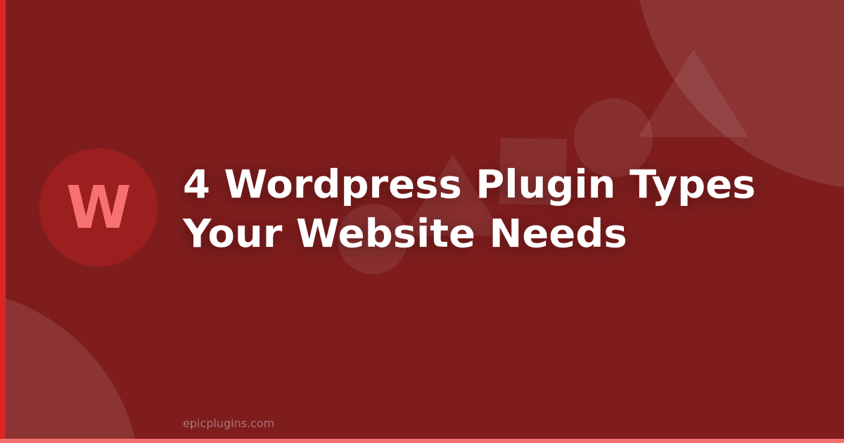 4 Types of WordPress Plugin Your Website Needs