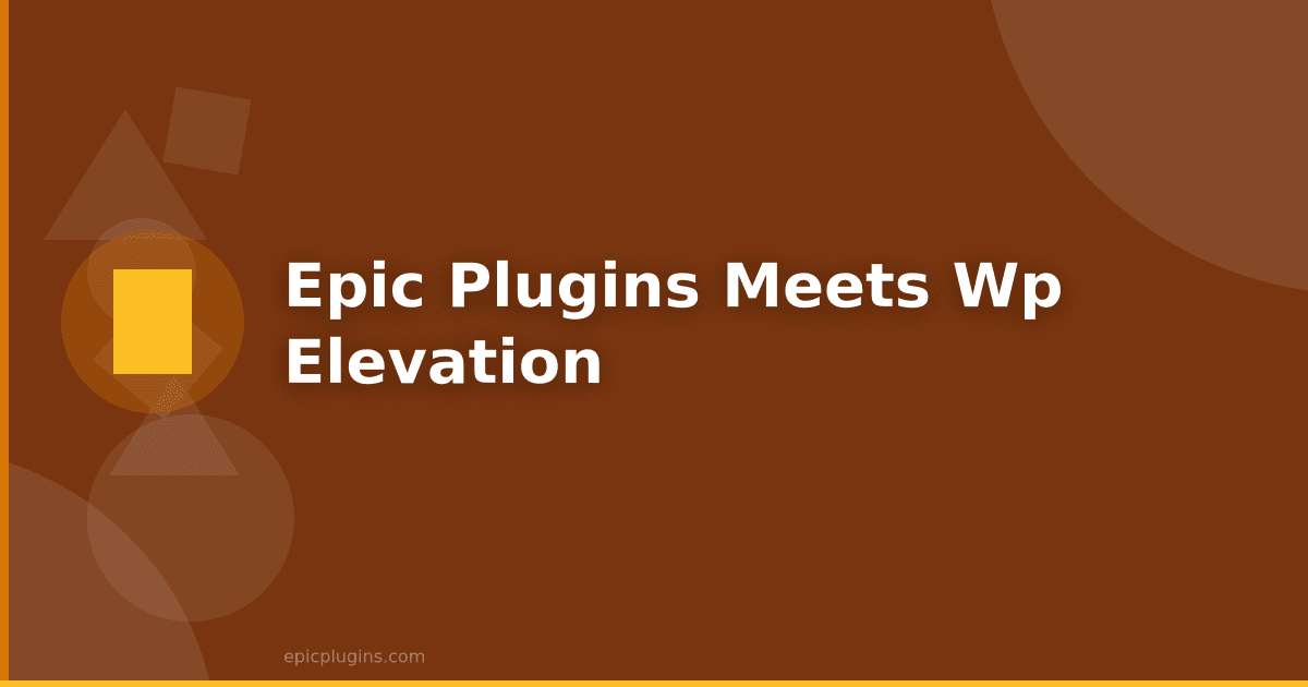 Epic Plugins Meets WP Elevation