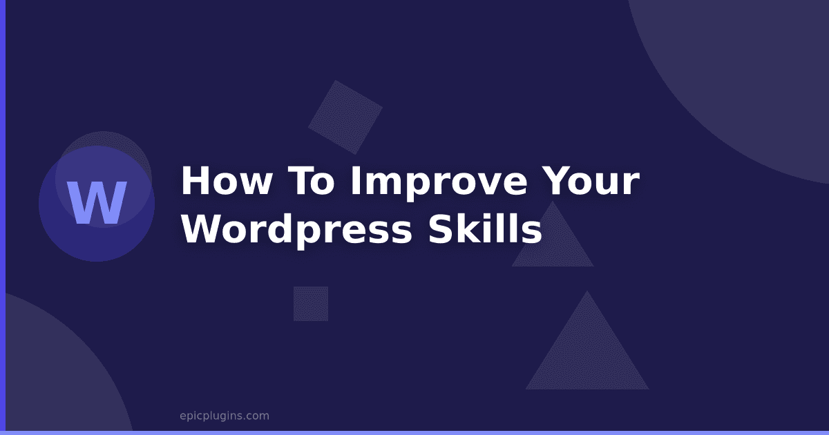How to improve your WordPress skills