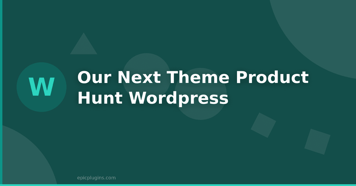 Something Exciting is Coming Soon (Product Hunt for WordPress)