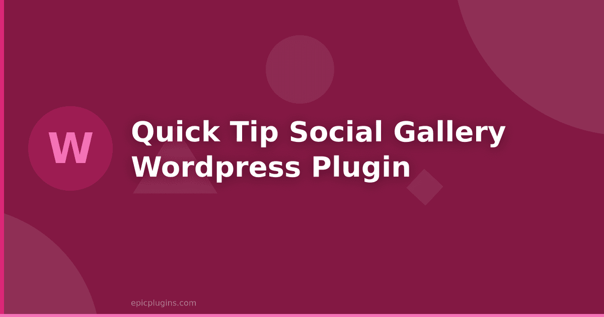 Quick Tip: Social Gallery WordPress Plugin