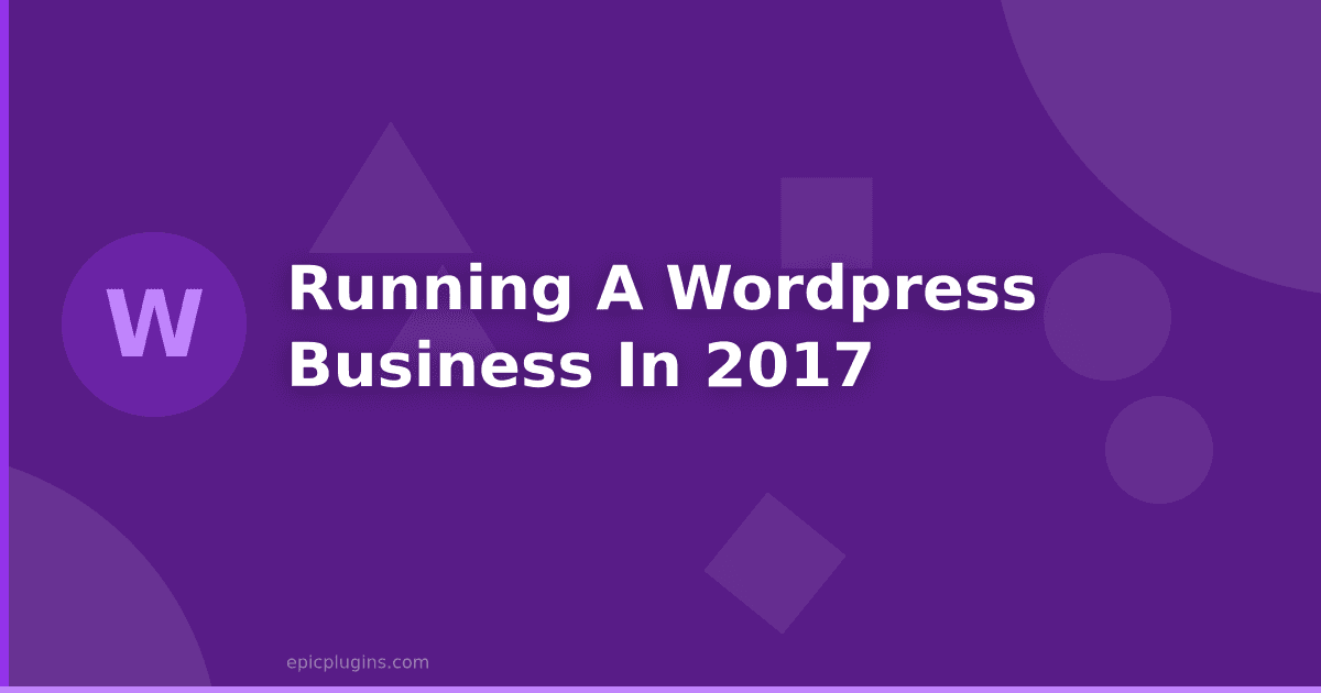 Running a WordPress Business in 2017