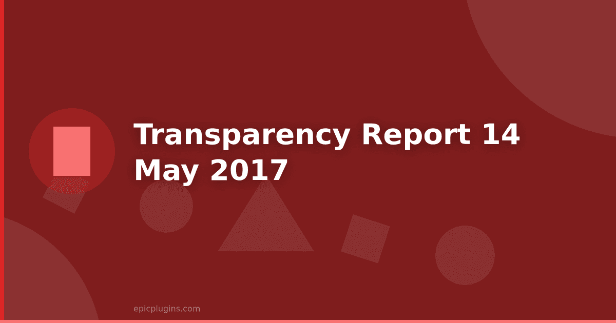 Transparency Report #14 – May 2017