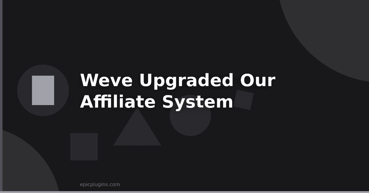 Epic Affiliate System Upgrade
