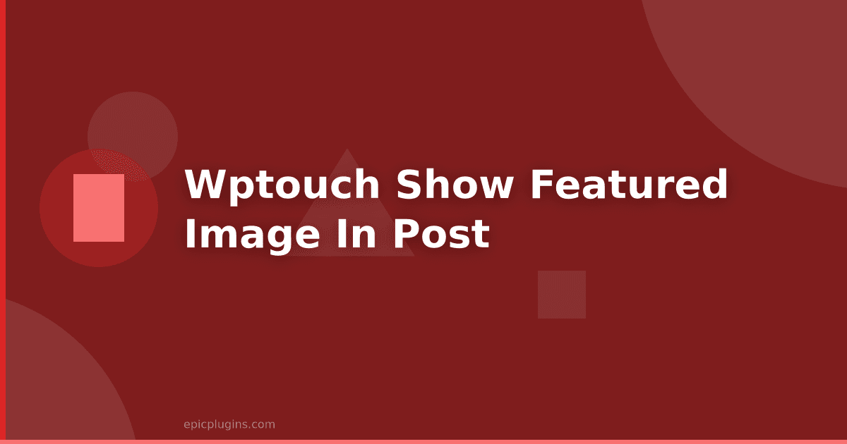 WPtouch – show featured image in post